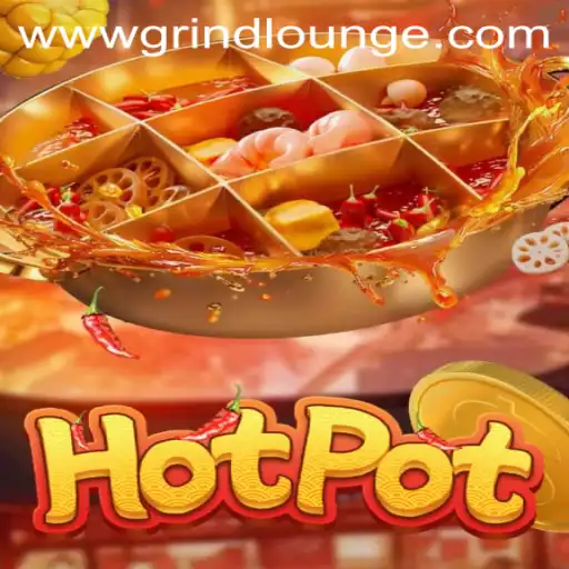 The World of Hotpot: Dive into the Grind Lounge Experience